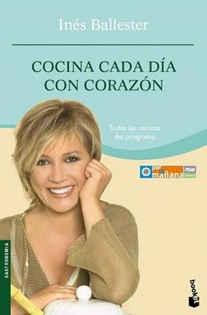 COCINA CADA DIA CON CORAZON | 9788484605324 | BALLESTER, INES | Llibreria L'Illa - Llibreria Online de Mollet - Comprar llibres online