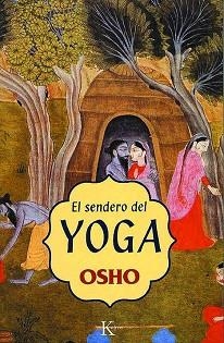 SENDERO DEL YOGA, EL | 9788472455467 | OSHO | Llibreria L'Illa - Llibreria Online de Mollet - Comprar llibres online