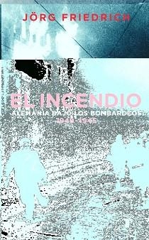 INCENDIO, EL | 9788430605217 | FRIEDRICH, JORG
