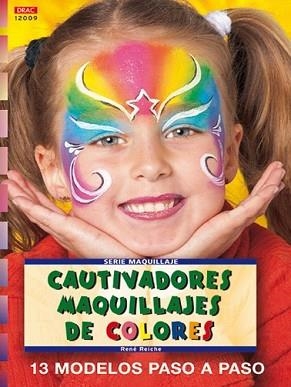 CAUTIVADORES MAQUILLAJES DE COLORES (SERIE MAQUILLAJE) | 9788496365629 | REICHE, RENE | Llibreria L'Illa - Llibreria Online de Mollet - Comprar llibres online