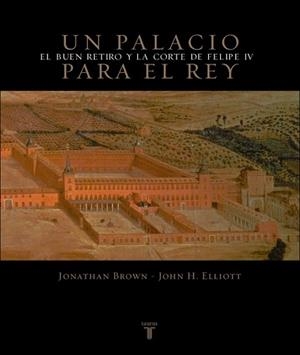 PALACIO PARA EL REY, UN | 9788430605248 | BROWN, JONATHAN / ELLIOTT, JOHN H. | Llibreria L'Illa - Llibreria Online de Mollet - Comprar llibres online