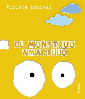 MONSTRUO AMARILLO, EL | 9788466726801 | MONREAL, VIOLETA | Llibreria L'Illa - Llibreria Online de Mollet - Comprar llibres online