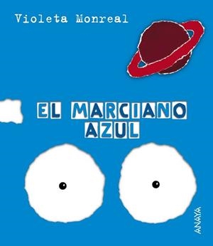 MARCIANO AZUL, EL | 9788466726825 | MONREAL, VIOLETA | Llibreria L'Illa - Llibreria Online de Mollet - Comprar llibres online