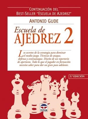 ESCUELA DE AJEDREZ 2 | 9788479024000 | GUDE, ANTONIO | Llibreria L'Illa - Llibreria Online de Mollet - Comprar llibres online