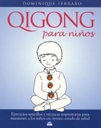 QIGONG PARA NIÑOS | 9788497540872 | FERRARO, DOMINIQUE | Llibreria L'Illa - Llibreria Online de Mollet - Comprar llibres online