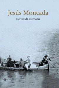 ESTREMIDA MEMORIA | 9788482645025 | MONCADA, JESUS | Llibreria L'Illa - Llibreria Online de Mollet - Comprar llibres online