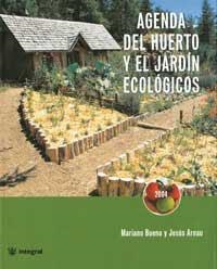 AGENDA DEL HUERTO Y EL JARDIN ECOLOGICOS | 9788478710874 | BUENO, MARIANO / ARNAU, JESUS | Llibreria L'Illa - Llibreria Online de Mollet - Comprar llibres online
