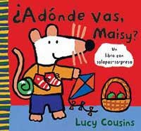 ¿A DONDE VAS, MAISY? | 9788484881025 | COUSINS, LUCY