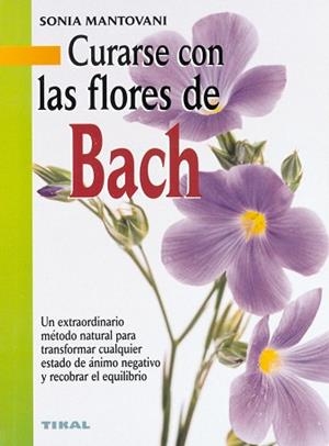 CURARSE CON LAS FLORES DE BACH | 9788430538638 | MANTOVANI, SONIA | Llibreria L'Illa - Llibreria Online de Mollet - Comprar llibres online