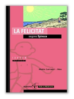 FELICITAT SEGONS SPINOZA | 9788481314922 | LARRAURI, MAITE / MAX | Llibreria L'Illa - Llibreria Online de Mollet - Comprar llibres online