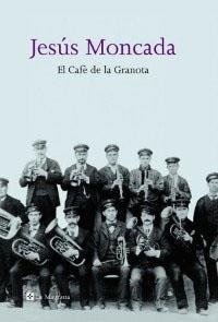 CAFE DE LA GRANOTA, EL | 9788482644820 | MONCADA, JESUS | Llibreria L'Illa - Llibreria Online de Mollet - Comprar llibres online
