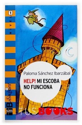 HELP! MI ESCOBA NO FUNCIONA | 9788467516739 | SANCHEZ IBARZABAL, PALOMA | Llibreria L'Illa - Llibreria Online de Mollet - Comprar llibres online