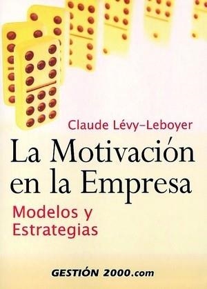 MOTIVACION EN LA EMPRESA, LA | 9788480889209 | LEVY-LEBOYES, CLAUDE | Llibreria L'Illa - Llibreria Online de Mollet - Comprar llibres online