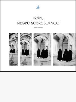 IRAN, NEGRO SOBRE BLANCO | 9788460790884 | YNZENGA, ROSINA | Llibreria L'Illa - Llibreria Online de Mollet - Comprar llibres online