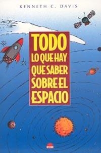 TODO LO QUE HAY QUE SABER SOBRE EL ESPACIO | 9788497540971 | DAVIS, KENNETH C. | Llibreria L'Illa - Llibreria Online de Mollet - Comprar llibres online
