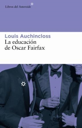 EDUCACION DE OSCAR FAIRFAX , LA | 9788493591410 | AUCHINCLOSS, LOUIS | Llibreria L'Illa - Llibreria Online de Mollet - Comprar llibres online