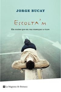 ESCOLTA'M | 9788498670424 | BUCAY, JORGE | Llibreria L'Illa - Llibreria Online de Mollet - Comprar llibres online