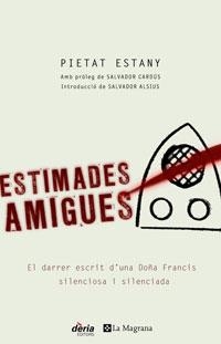 ESTIMADES AMIGUES | 9788498670370 | ESTANY, PIETAT | Llibreria L'Illa - Llibreria Online de Mollet - Comprar llibres online
