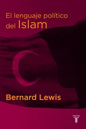 LENGUAJE POLITICO DEL ISLAM, EL | 9788430605460 | LEWIS, BERNARD | Llibreria L'Illa - Llibreria Online de Mollet - Comprar llibres online