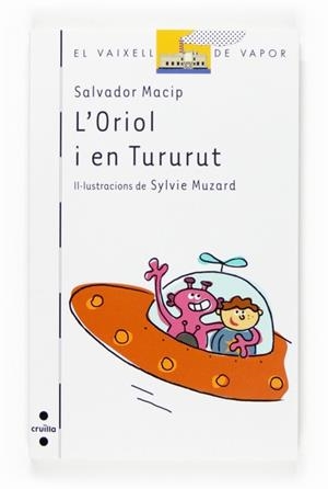 ORIOL I EN TURURUT, L' | 9788466117616 | MACIP, SALVADOR | Llibreria L'Illa - Llibreria Online de Mollet - Comprar llibres online