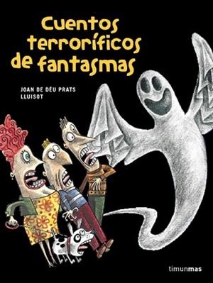 CUENTOS TERRORIFICOS DE FANTASMAS | 9788448017767 | DEU PRATS, JOAN , JOAN 13 | Llibreria L'Illa - Llibreria Online de Mollet - Comprar llibres online