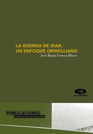 GUERRA DE IRAK : UN ENFOQUE ORWELLIANO, LA | 9788479087760 | TORTOSA, JOSE MARIA | Llibreria L'Illa - Llibreria Online de Mollet - Comprar llibres online