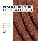 PAISATGES DE L'EBRE EL DELTA I EL PORT | 9788497910132 | PELLICER OLLES, VICENT | Llibreria L'Illa - Llibreria Online de Mollet - Comprar llibres online
