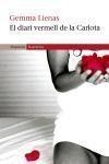 DIARI VERMELL DE LA CARLOTA | 9788497870337 | LIENAS, GEMMA | Llibreria L'Illa - Llibreria Online de Mollet - Comprar llibres online