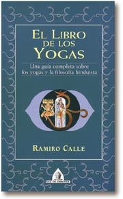LIBRO DE LOS YOGAS, EL | 9788441403079 | CALLE, RAMIRO A.