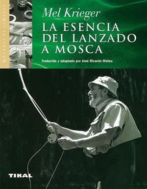 ESENCIA DEL LANZADO A MOSCA, LA | 9788430596706 | KRIEGER, MEL | Llibreria L'Illa - Llibreria Online de Mollet - Comprar llibres online
