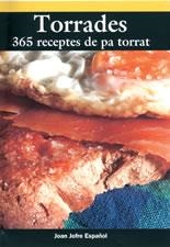 TORRADES 365 RECEPRS DE PA TORRAT | 9788497910026 | JOFRE ESPAÑOL, JOAN | Llibreria L'Illa - Llibreria Online de Mollet - Comprar llibres online