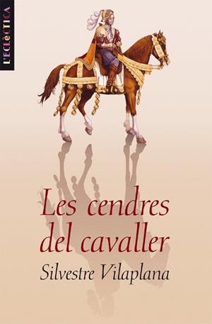 CENDRES DEL CAVALLER, LES | 9788476608418 | VILAPLANA, SILVESTRE | Llibreria L'Illa - Llibreria Online de Mollet - Comprar llibres online