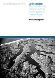 LATINSCAPES : EL PAISAJE COMO MATERIA PRIMA | 9788425221927 | MARTIGNONI, JIMENA | Llibreria L'Illa - Llibreria Online de Mollet - Comprar llibres online