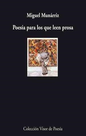 POESIA PARA LOS QUE LEEN PROSA | 9788475225555 | MUNARRIZ CELLINO, MIGUEL