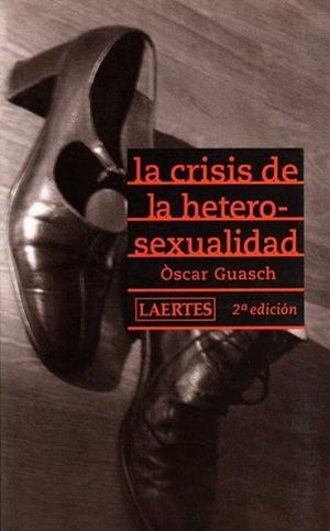 CRISIS DE LA HETEROSEXUALIDAD, LA -NOVA EDICIÓ- | 9788475845777 | GUASH I ANDREU, ÒSCAR