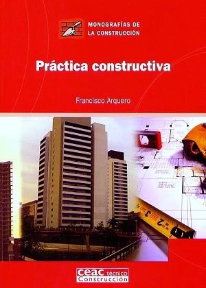PRACTICA CONSTRUCTIVA | 9788432930669 | ARQUERO ESTEBAN, FRANCISCO | Llibreria L'Illa - Llibreria Online de Mollet - Comprar llibres online