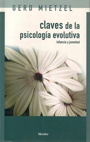 CLAVES DE LA PSICOLOGIA EVOLUTIVA  INFANCIA Y JUVENTUD | 9788425423468 | MIETZEL, GERD | Llibreria L'Illa - Llibreria Online de Mollet - Comprar llibres online