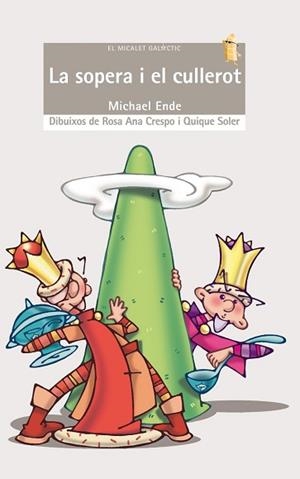 SOPERA I EL CULLEROT, LA | 9788476608043 | ENDE, MICHAEL | Llibreria L'Illa - Llibreria Online de Mollet - Comprar llibres online