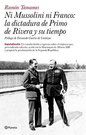 NI MUSSOLINI NI FRANCO LA DICTADURA DE PRIMO DE RIVERA Y SU | 9788408077077 | TAMAMES, RAMON | Llibreria L'Illa - Llibreria Online de Mollet - Comprar llibres online