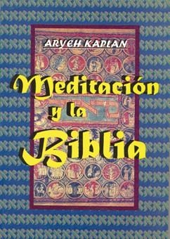 MEDITACION Y LA BIBLIA | 9788495593139 | KAPLAN, ARYEH | Llibreria L'Illa - Llibreria Online de Mollet - Comprar llibres online