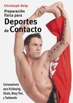 PREPARACION FISICA PARA DEPORTES DE CONTACTO | 9788496111417 | DELP, CHRISTOPH | Llibreria L'Illa - Llibreria Online de Mollet - Comprar llibres online