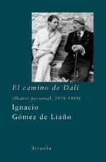 CAMINO DE DALI, EL | 9788478447305 | GOMEZ DE LIAÑO, IGNACIO | Llibreria L'Illa - Llibreria Online de Mollet - Comprar llibres online