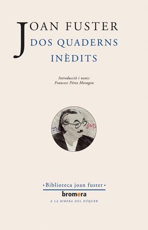 DOS QUADERNS INEDITS | 9788476607978 | FUSTER, JOAN | Llibreria L'Illa - Llibreria Online de Mollet - Comprar llibres online