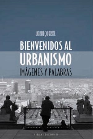 BIENVENIDOS AL URBANISMO | 9788483302651 | QUEROL, JORDI