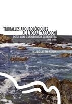 TROBALLES ARQUEOLOGIQUES AL LITORAL TARRAGONI (1968-1980) | 9788497913089 | PEREZ MARTIN, WALFIDA | Llibreria L'Illa - Llibreria Online de Mollet - Comprar llibres online