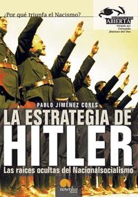 ESTRATEGIA DE HITLER : LAS RAICES OCULTAS DEL NACIONAL SO, L | 9788497630931 | JIMENEZ CORES, PABLO