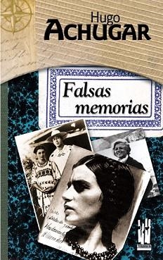 FALSAS MEMORIAS | 9788481362862 | ACHUGAR, HUGO