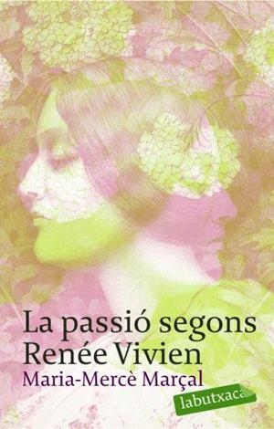 PASSIÓ SEGONS RENÉE VIVIEN, LA | 9788496863415 | MARÇAL, MARIA-MERCE | Llibreria L'Illa - Llibreria Online de Mollet - Comprar llibres online