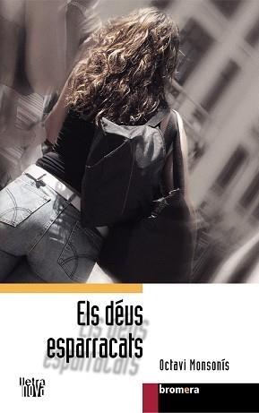 DEUS ESPARRACATS, ELS | 9788476608289 | MONSONIS, OCTAVI | Llibreria L'Illa - Llibreria Online de Mollet - Comprar llibres online