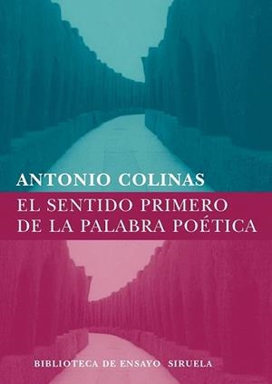 SENTIDO PRIMERO DE LA PALABRA POETICA, EL | 9788498411324 | COLINAS, ANTONIO | Llibreria L'Illa - Llibreria Online de Mollet - Comprar llibres online